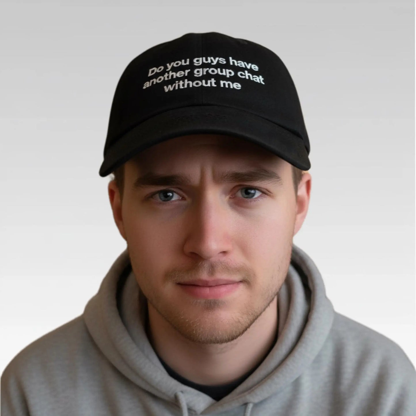 Do You Guys Have Another Group Chat Without Me Hat Bigfirefashion