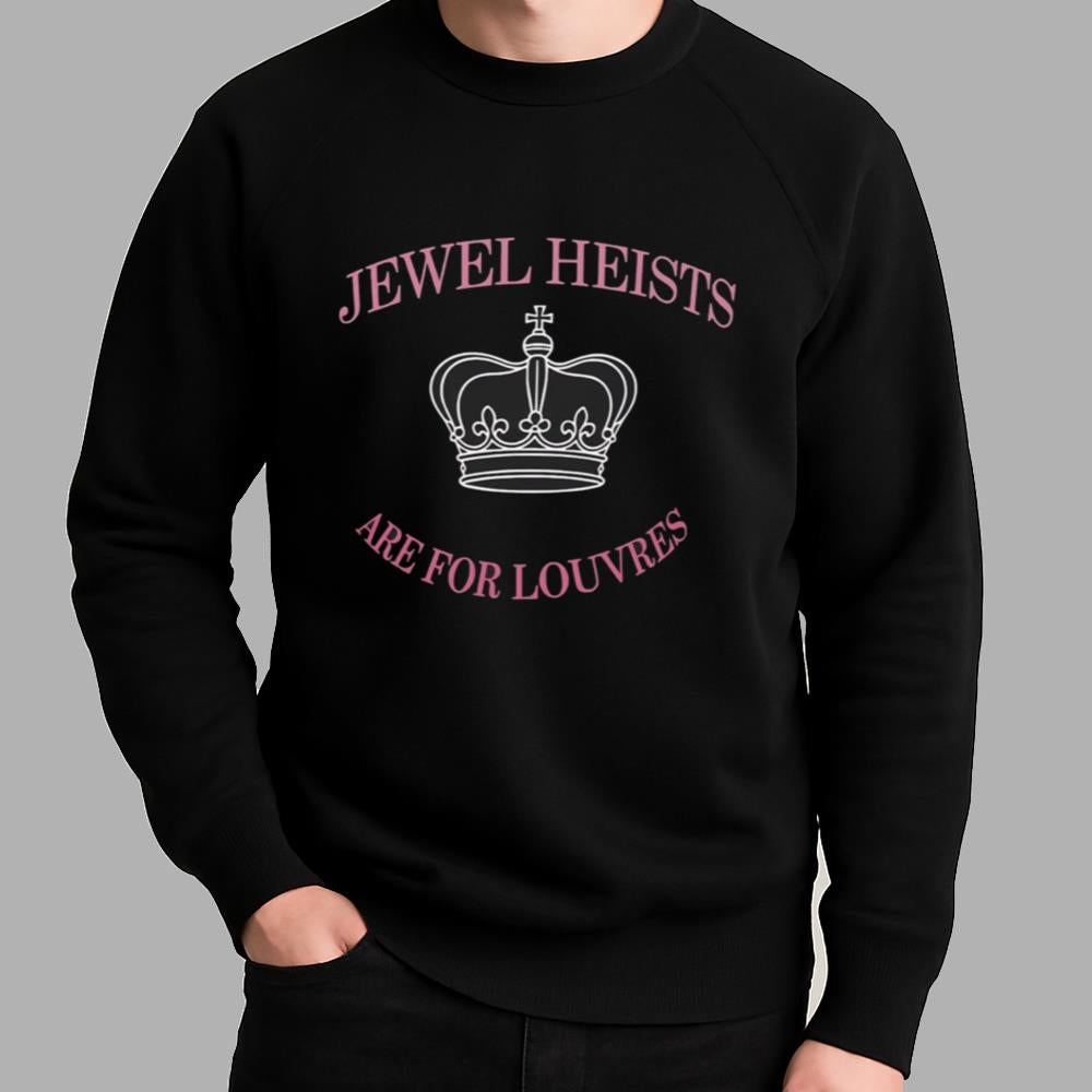 Jewel Heists Are For Louvres Shirt