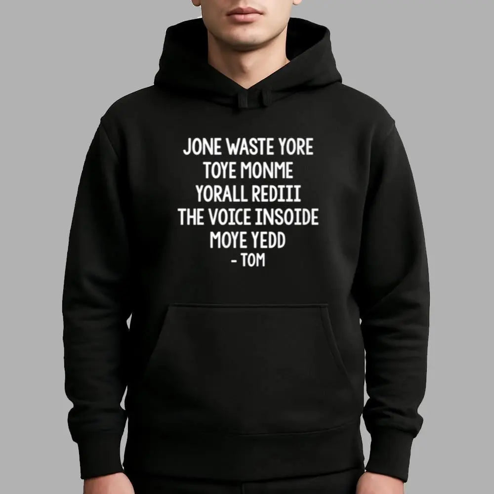 Jone Waste Yore Toye Monme Yorall Rediii The Voice Insoide Moye Yedd Tom Shirt - Bigfirefashion