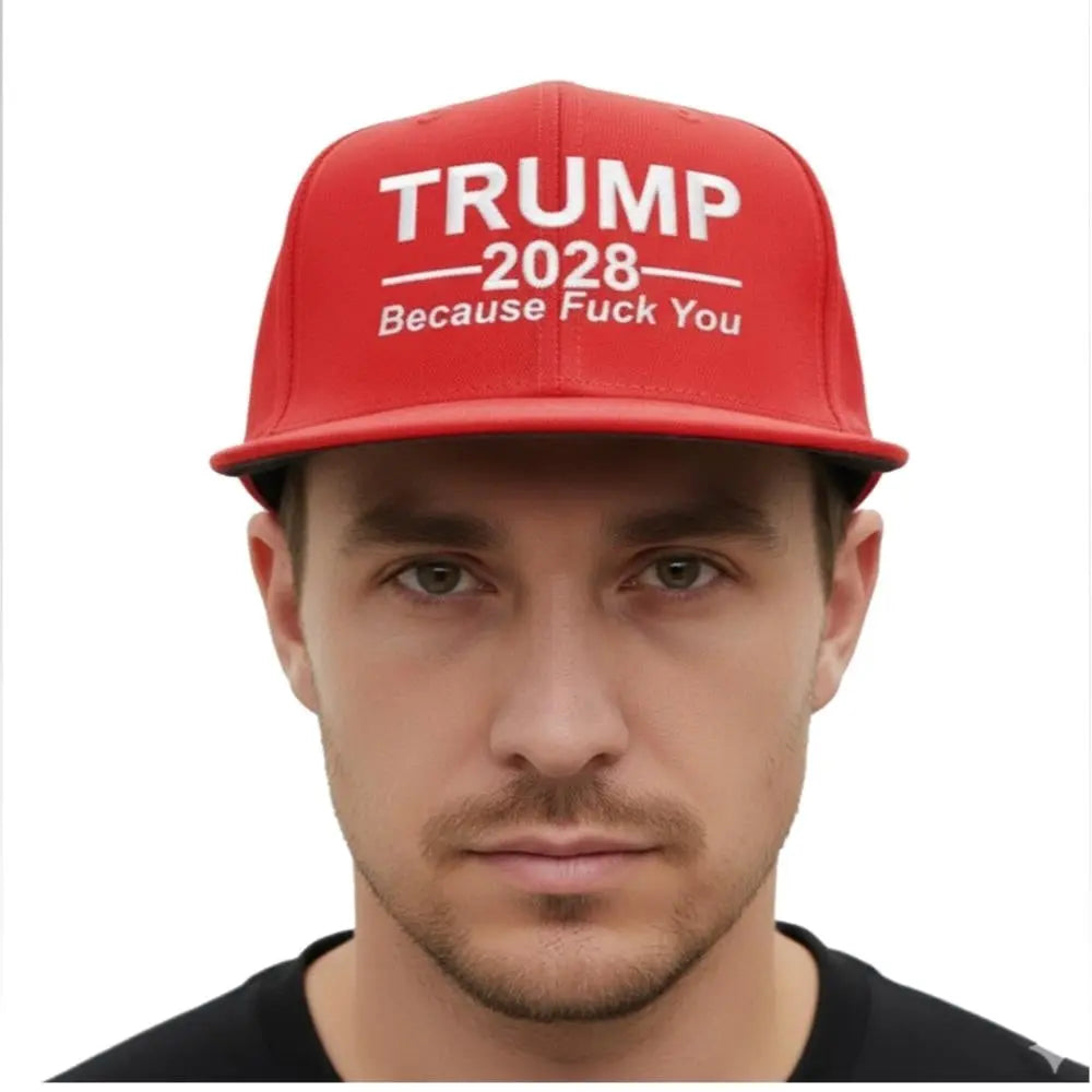 Trump 2028 Because Fuck You Hat - Bigfirefashion