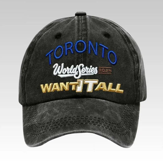 2025 Blue Jays World Series Want It All Hat - Bigfirefashion