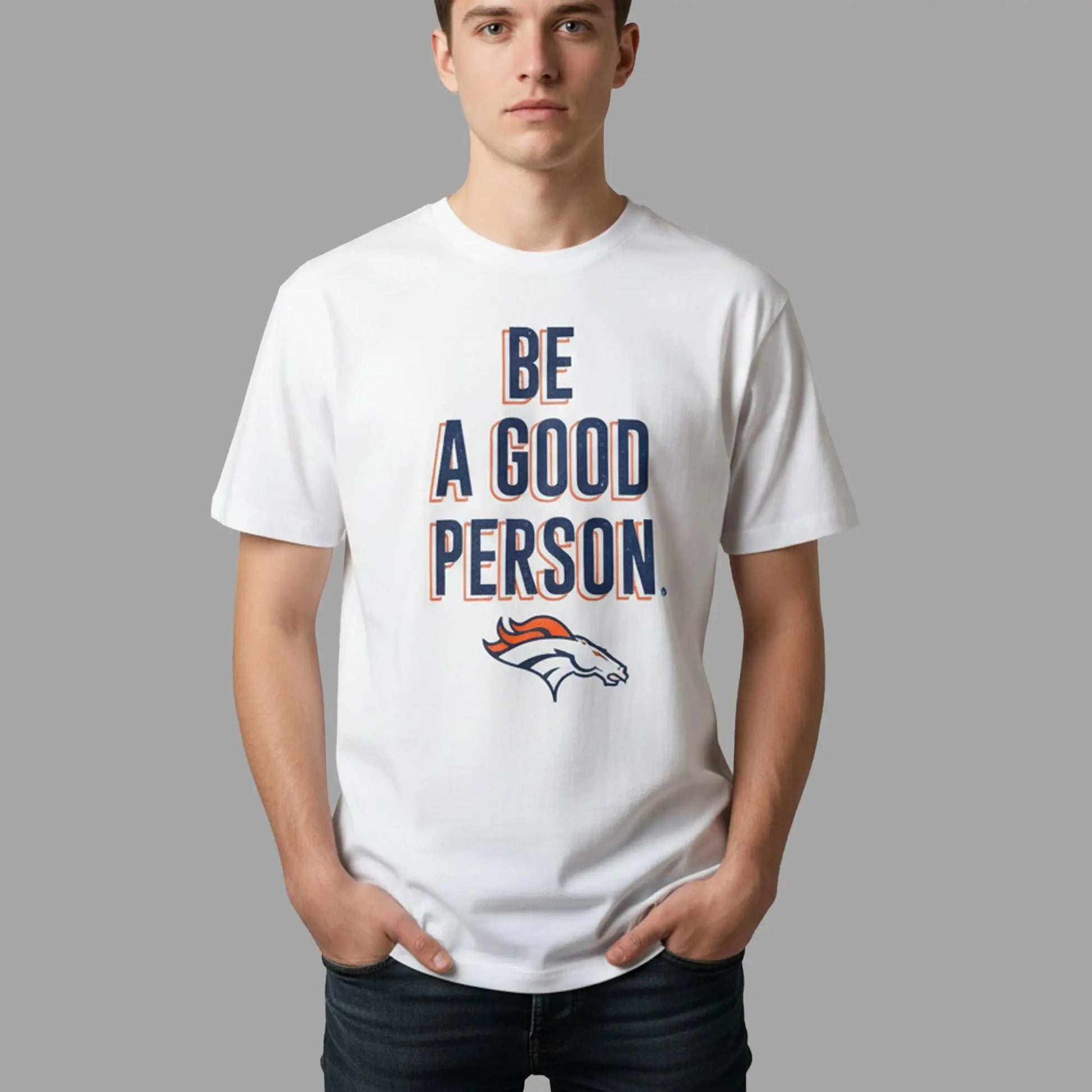 2025 Broncos Be A Good Person Shirt - Bigfirefashion
