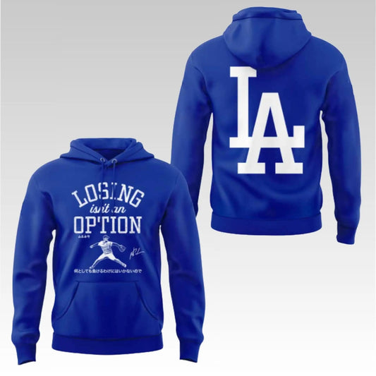 2025 LA Dodgers Losing Is Not An Option Hoodie - Bigfirefashion
