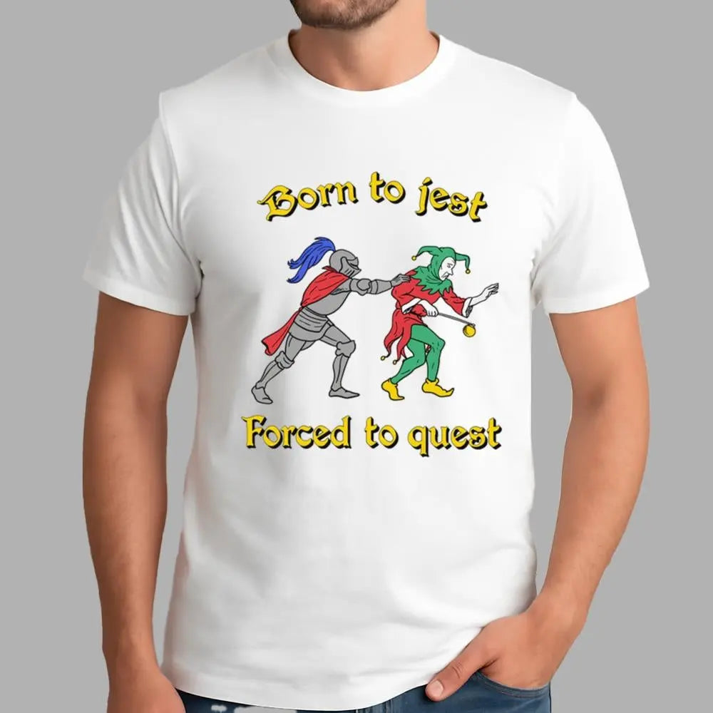 Born To Jest Forced To Quest Shirt - Bigfirefashion