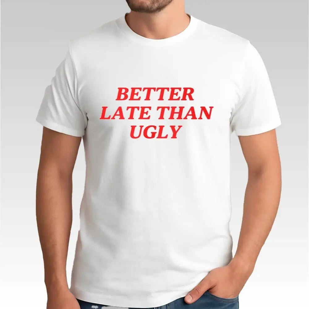 DiJonai Carrington Better Late Than Ugly Shirt - Bigfirefashion