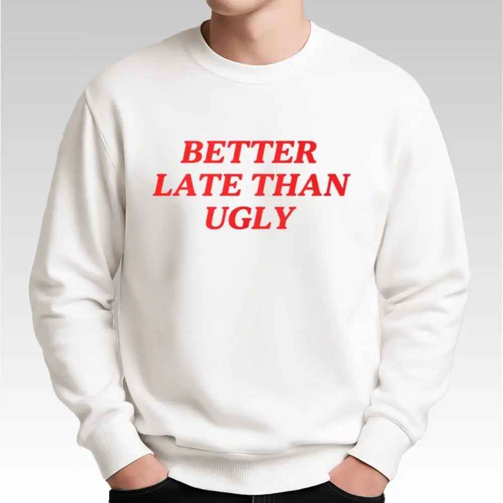 DiJonai Carrington Better Late Than Ugly Shirt - Bigfirefashion