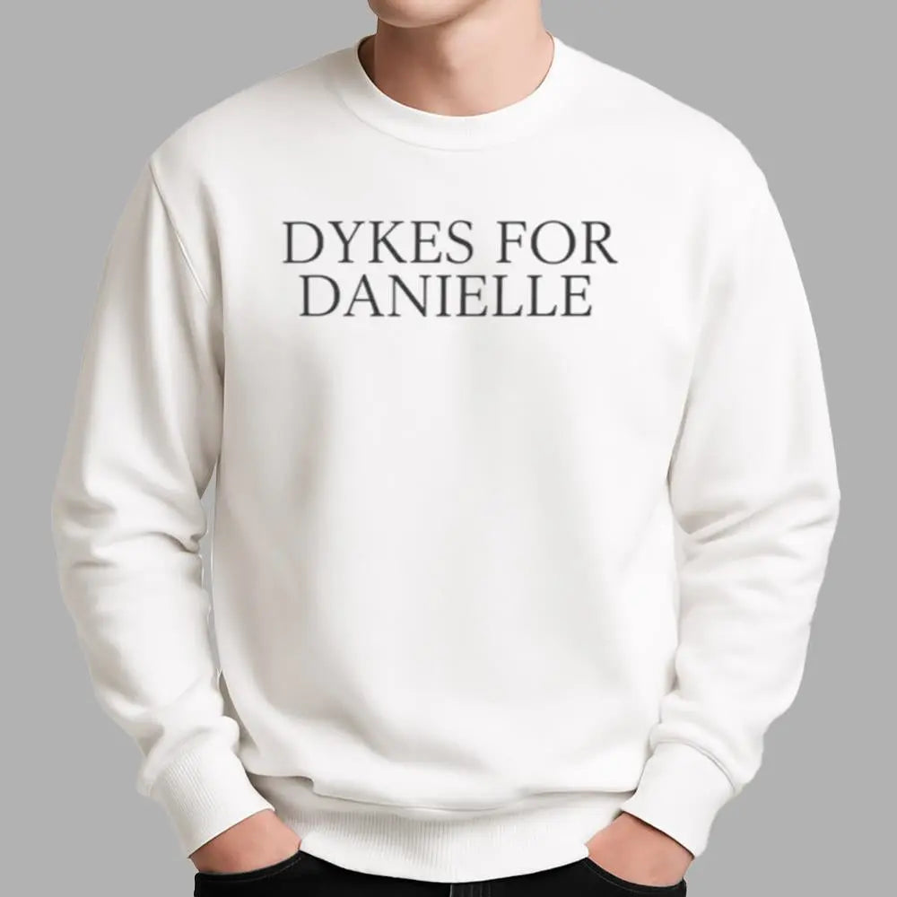 Dykes For Danielle Shirt - Bigfirefashion