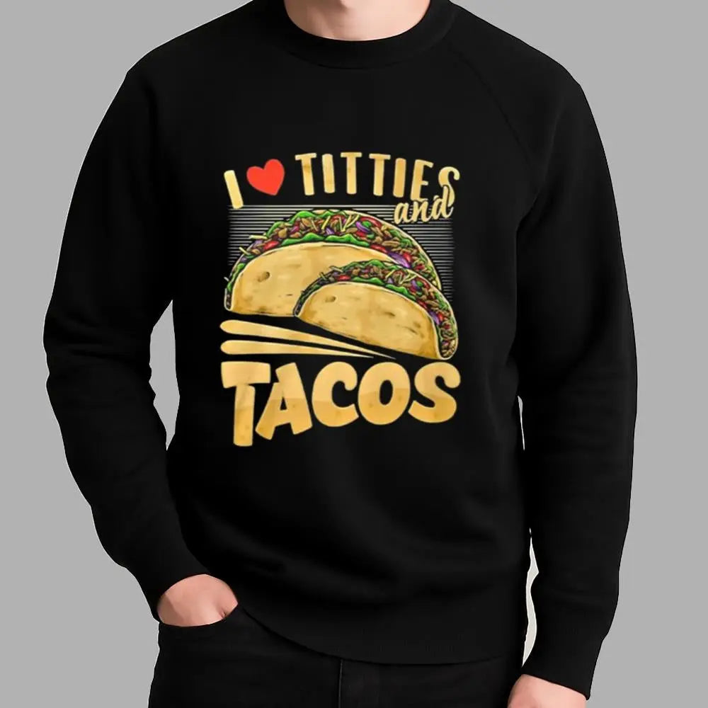 I Love Titties And Tacos Shirt - Bigfirefashion