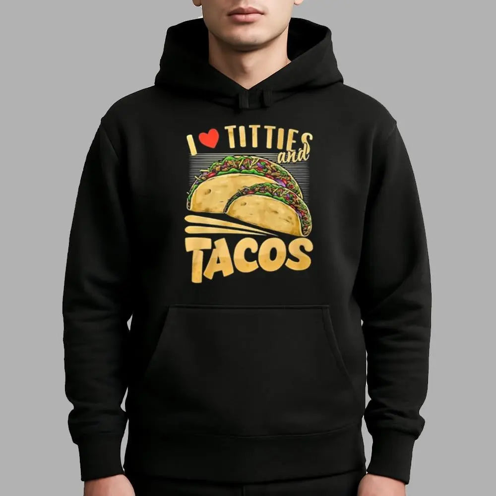 I Love Titties And Tacos Shirt - Bigfirefashion