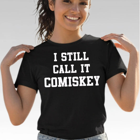 I Still Call It Comiskey Shirt - Bigfirefashion
