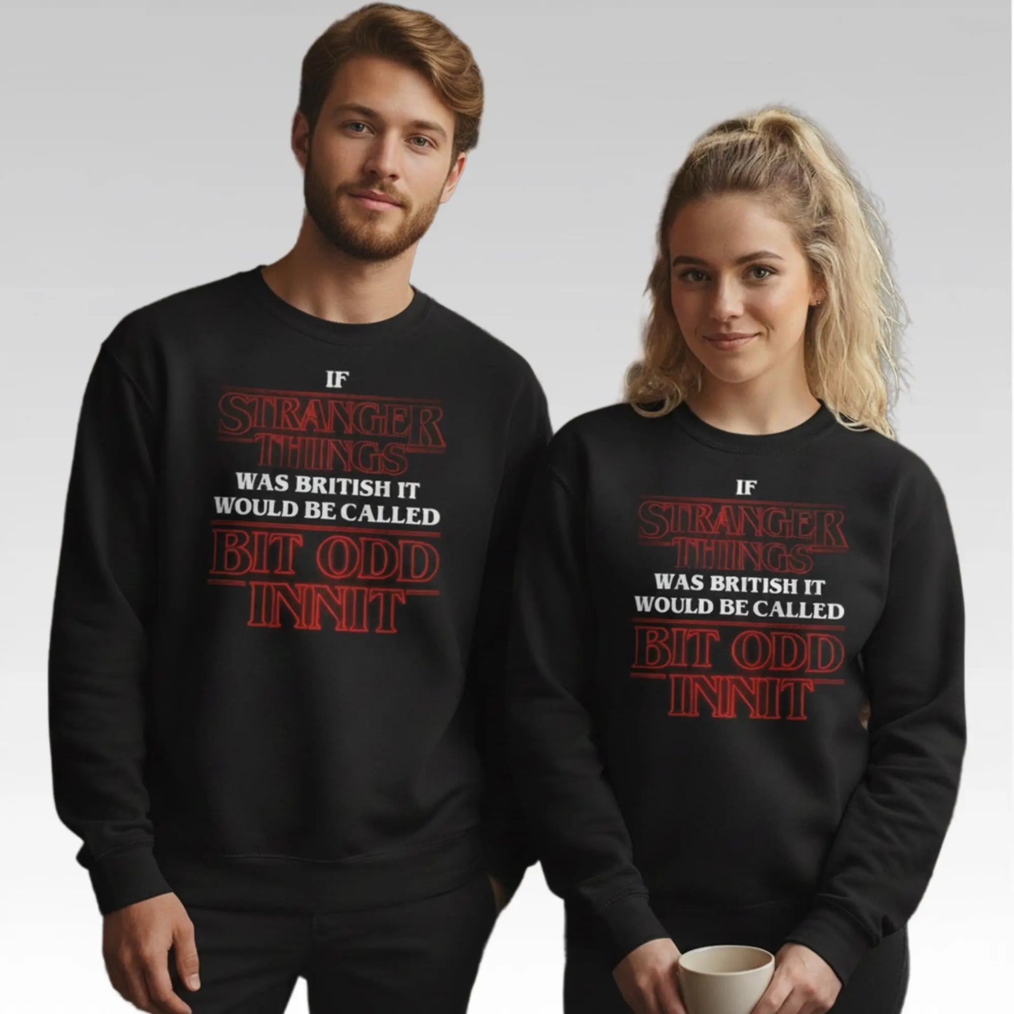 If Stranger Things Was British It Would Be Called Bit Odd Innit Shirt Bigfirefashion