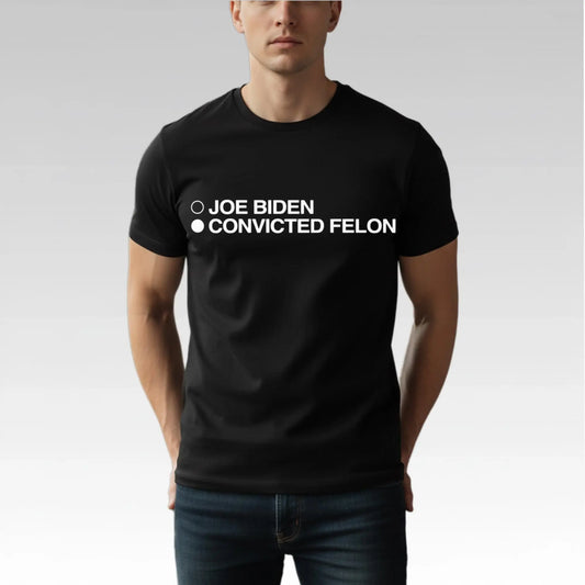 Joe Biden Convicted Felon Shirt Bigfire Fashion