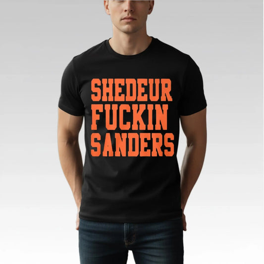 John Hillbery Shedeur Fuckin Sanders Shirt Bigfirefashion
