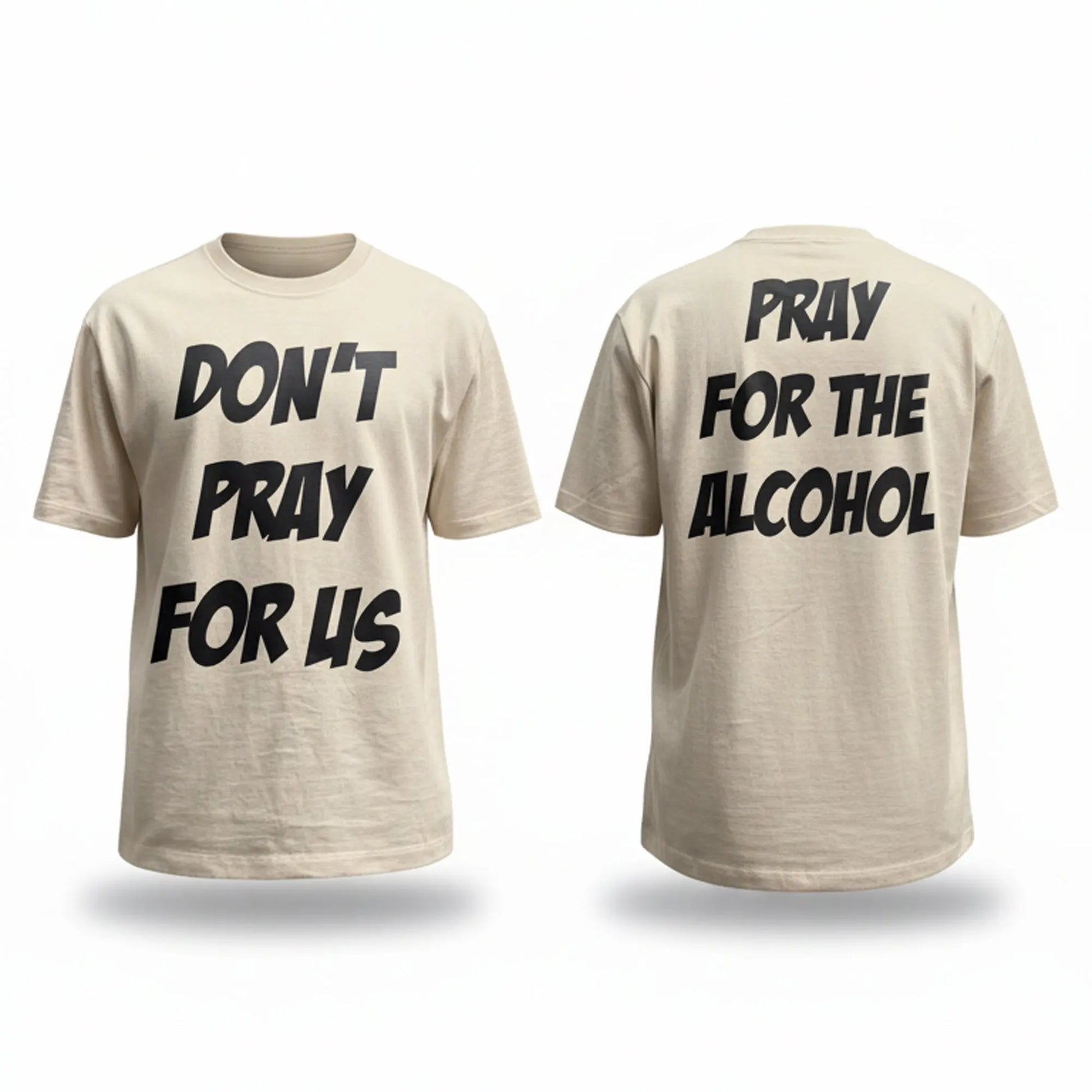 Lesilo Rula Don't Pray For Us Pray For The Alcohol Shirt Bigfirefashion