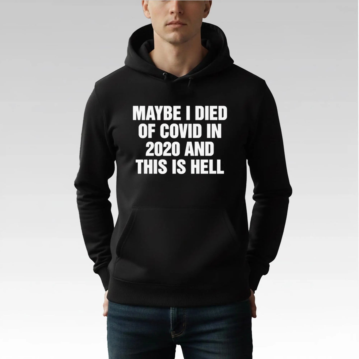 Maybe I Died Of Covid In 2020 And This Is Hell Shirt Bigfirefashion