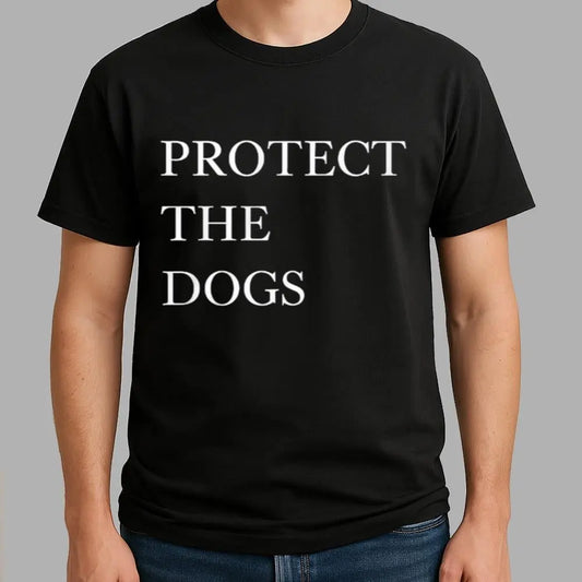 Protect The Dogs Shirt - Bigfirefashion