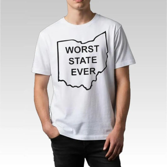 Worst State Ever Shirt - Bigfirefashion